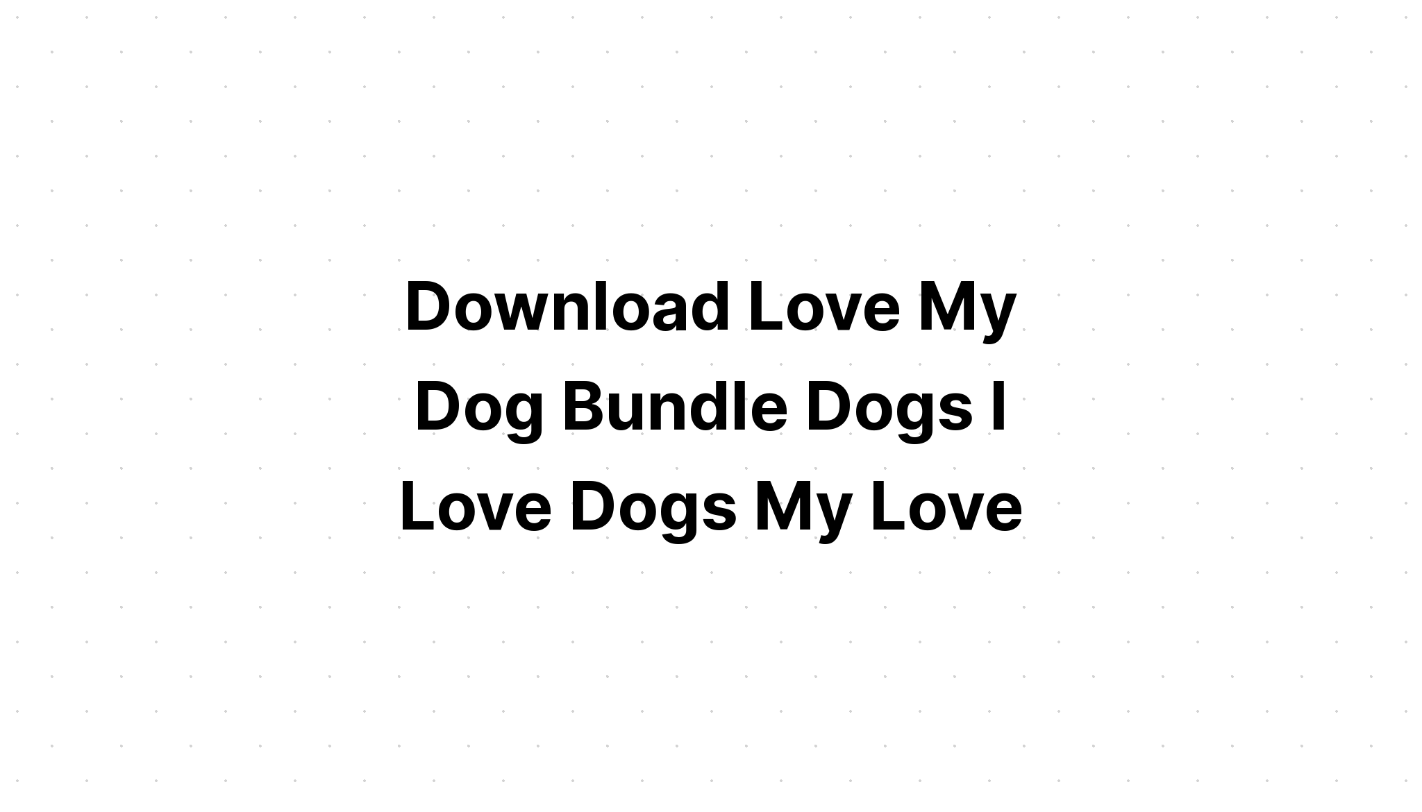 Download Dog Cat Paw Valentines Svg Bundle SVG File